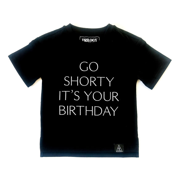 GO SHORTY IT'S YOUR BIRTHDAY