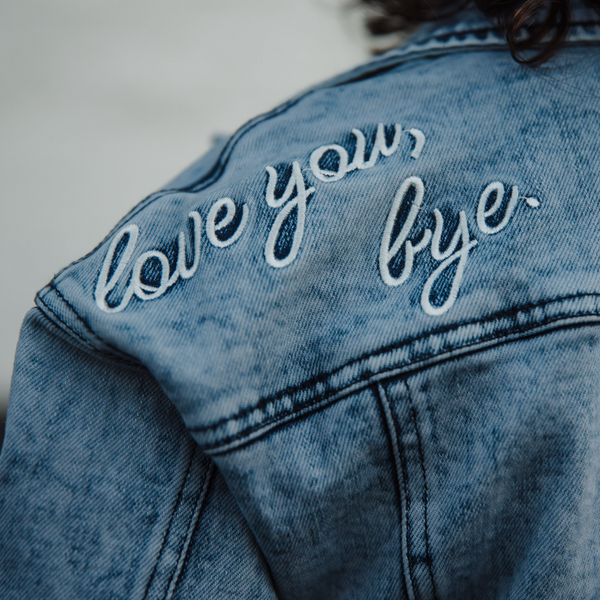 LOVE YOU, BYE.