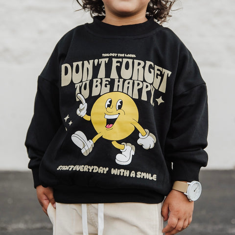 DON'T FORGET TO BE HAPPY