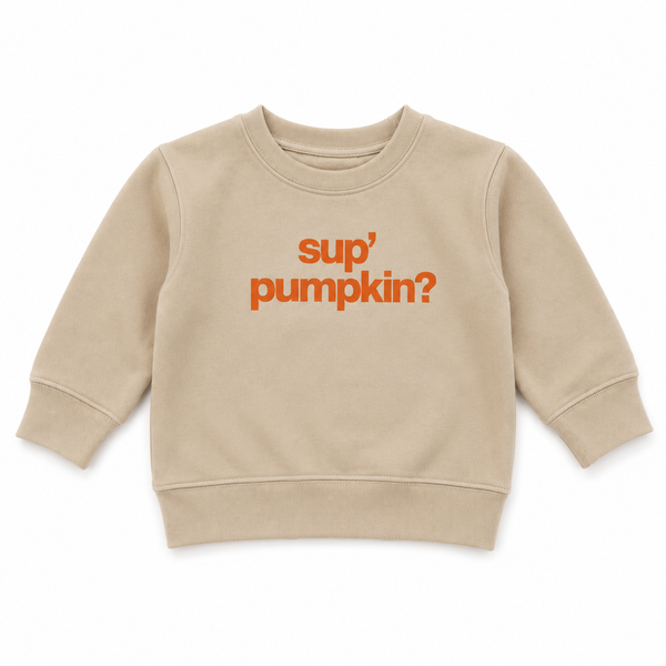 SUP' PUMPKIN? SWEATSHIRT