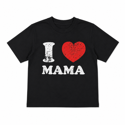 I LOVE MAMA