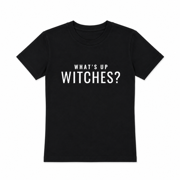 WHATS UP WITCHES? TEE