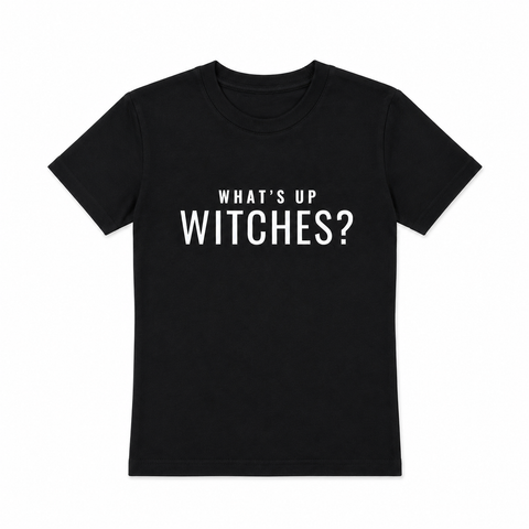 WHATS UP WITCHES? TEE