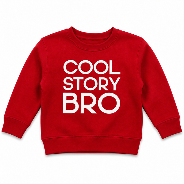 COOL STORY BRO SWEATSHIRT