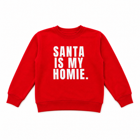 SANTA IS MY HOMIE SWEATSHIRT